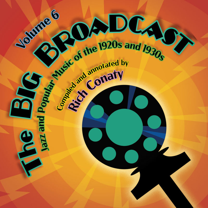 The Big Broadcast, Volume 6: Jazz and Popular Music of the 1920s and 1930s