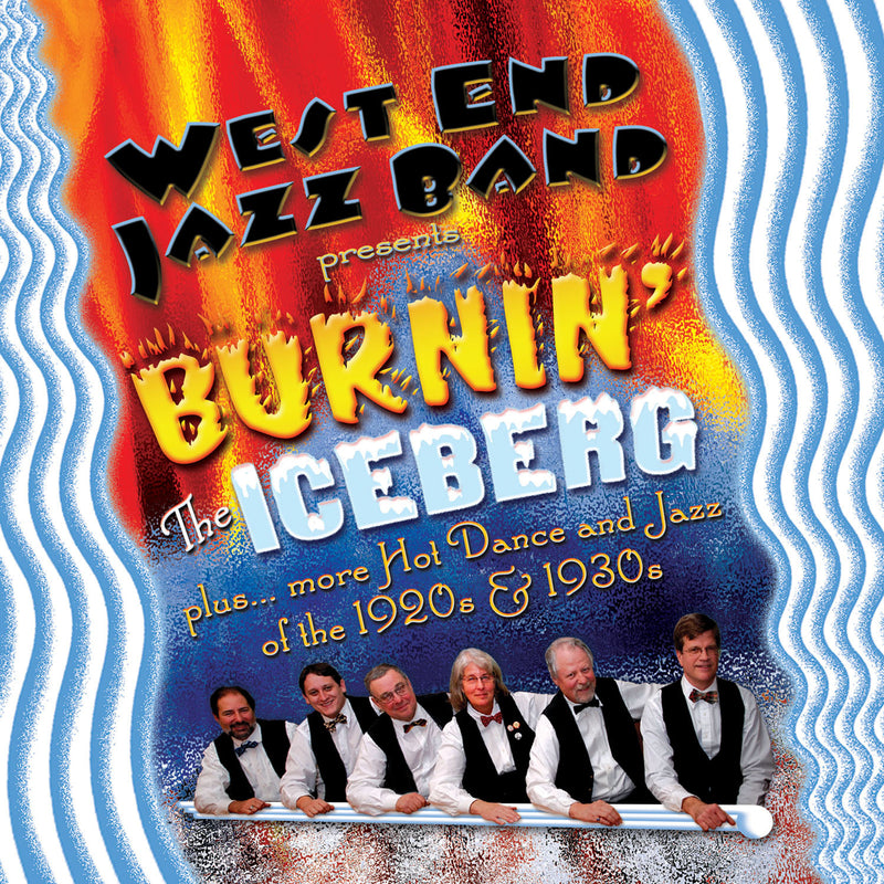Burnin' the Iceberg: Hot Dance and Jazz of the 1920s and 1930s