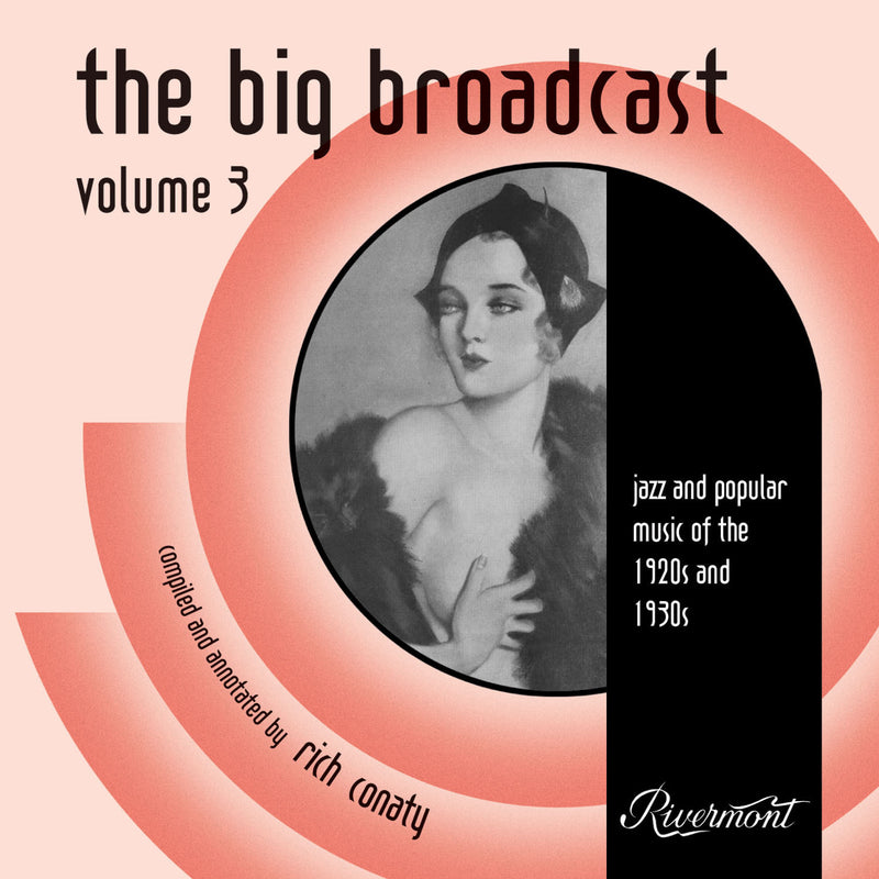 The Big Broadcast, Volume 3: Jazz and Popular Music of the 1920s and 1930s