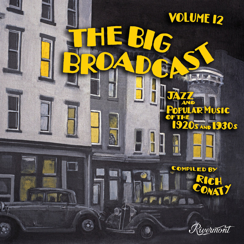 The Big Broadcast, Volume 12: Jazz and Popular Music of the 1920s and 1930s