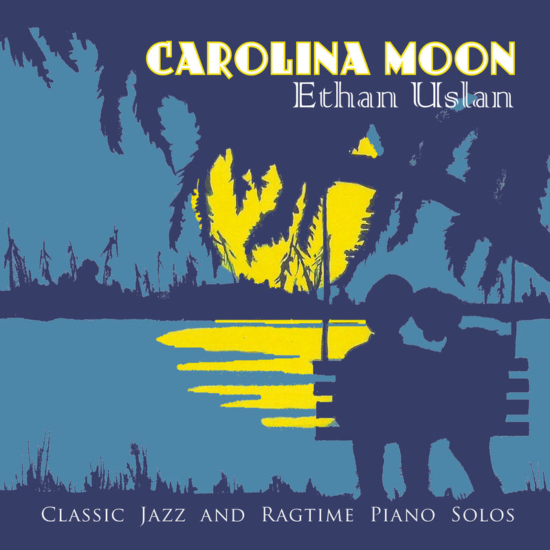 Carolina Moon: Classic Jazz and Ragtime Piano Solos