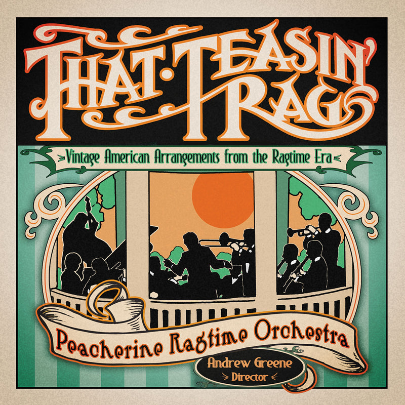 That Teasin' Rag: Vintage American Arrangements from the Ragtime Era